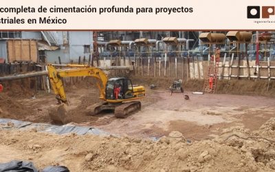 Guía completa de cimentación profunda para proyectos industriales en México